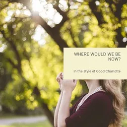 Titelbild für Where Would We Be Now? - Good Charlotte Karaoke-Version