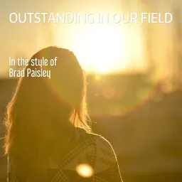 Cover art for Outstanding In Our Field - Brad Paisley karaoke version
