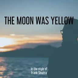 Cover art for The Moon Was Yellow - Frank Sinatra karaoke version