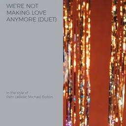 Karaokekappaleen We're Not Making Love Anymore (Duet) - Michael Bolton,Patti LaBelle kansikuva