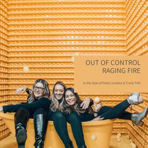 Karaoke Out Of Control Raging Fire esittäjältä Patty Loveless & Travis Tritt — laula mukana sanoituksilla Singassa