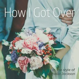 Cover art for How I Got Over - Mahalia Jackson karaoke version