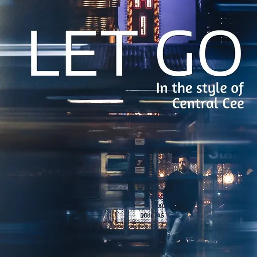 Karaoke Let Go av Central Cee — sjung med på texten på Singa