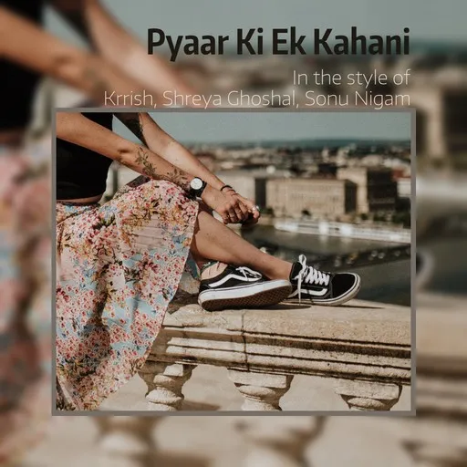 Karaoke Pyaar Ki Ek Kahani av Krrish, Shreya Ghoshal, Sonu Nigam — sjung med på texten på Singa