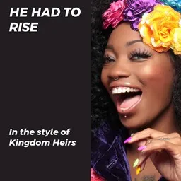 Omslagsbild för He Had To Rise - Kingdom Heirs karaokeversion