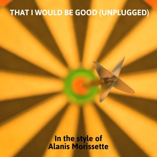 That I Would Be Good (Unplugged) - Karaoke