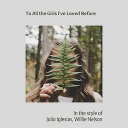Cover art for To All the Girls I've Loved Before - Julio Iglesias,Willie Nelson karaoke version