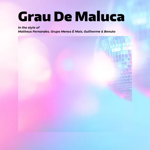 Karaoke Grau De Maluca av Grupo Menos É Mais, Guilherme & Benuto, Matheus Fernandes — sjung med på texten på Singa