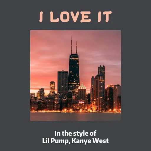 Karaoke I Love It by Kanye West, Lil Pump — sing along with lyrics on Singa