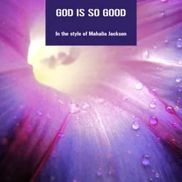 Cover art for God Is So Good - Mahalia Jackson karaoke version
