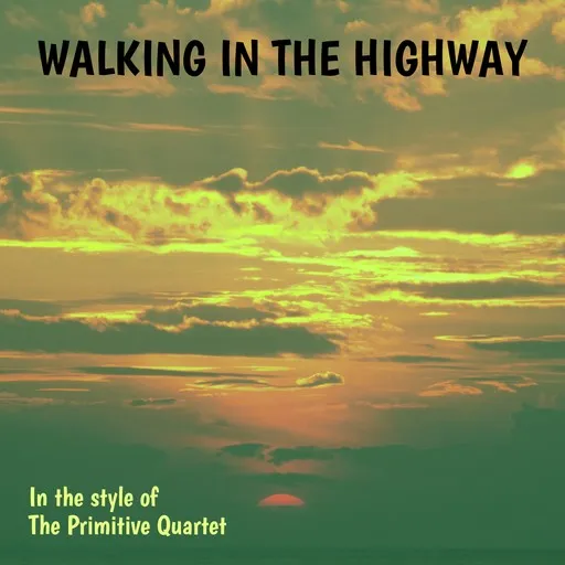 Karaoke Walking In The Highway by The Primitive Quartet — sing along with lyrics on Singa