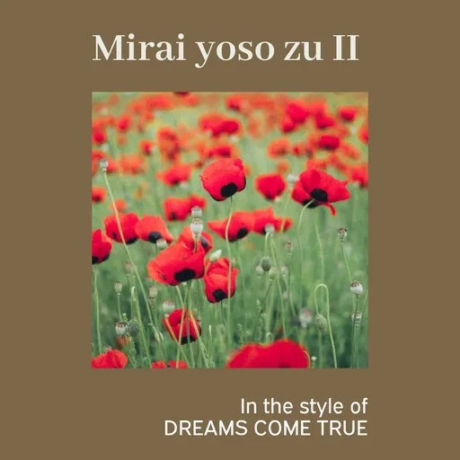 Karaoke Mirai yoso zu II by DREAMS COME TRUE — sing along with lyrics on Singa