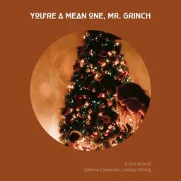 Cover art for You're a Mean One, Mr. Grinch - Lindsey Stirling,Sabrina Carpenter karaoke version