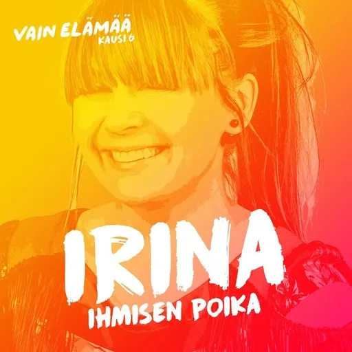 Karaoke Ihmisen poika by Irina, Vain elämää kausi 6 — sing along with lyrics on Singa