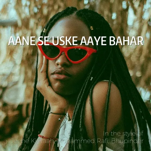Karaoke Aane Se Uske Aaye Bahar von Bhupinder, Jeene Ki Raah, Mohammed Rafi — mit Songtext mitsingen auf Singa