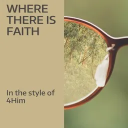 Cover art for Where There Is Faith - 4Him karaoke version
