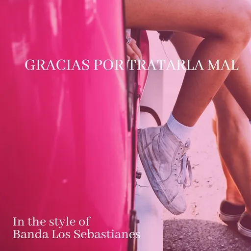 Karaoke Gracias Por Tratarla Mal by Banda Los Sebastianes — sing along with lyrics on Singa