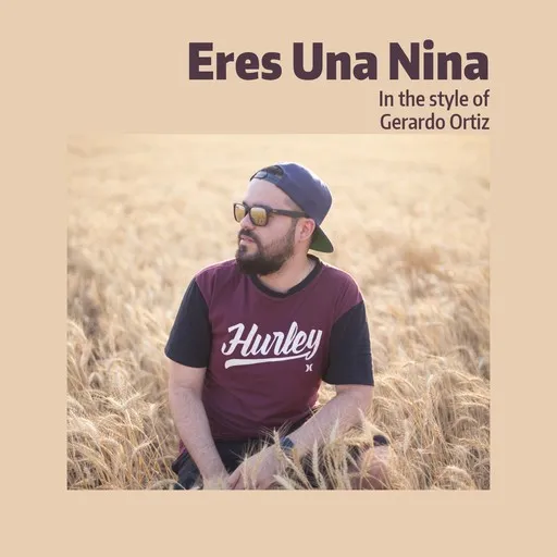 Karaoke Eres Una Nina von Gerardo Ortiz — mit Songtext mitsingen auf Singa