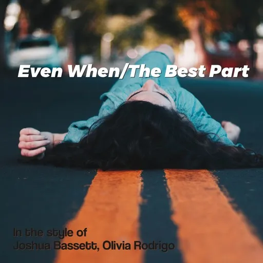 Karaoke Even When/The Best Part av Joshua Bassett, Olivia Rodrigo — sjung med på texten på Singa