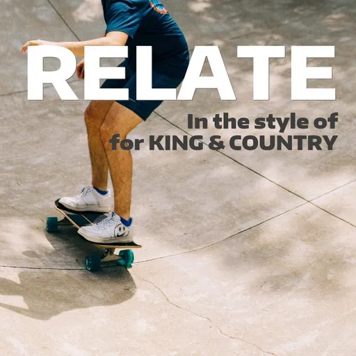 Karaoke RELATE by for KING & COUNTRY — sing along with lyrics on Singa