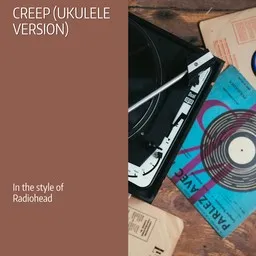 Karaokekappaleen Creep (Ukulele Version) - Radiohead kansikuva