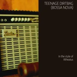 Cover art for Teenage Dirtbag (Bossa Nova) - Wheatus karaoke version