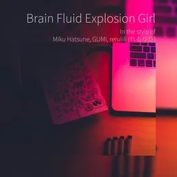 Cover art for Brain Fluid Explosion Girl - GUMI,Miku Hatsune,rerulili (れるりり) karaoke version