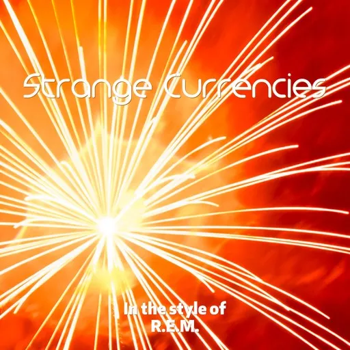 Karaoke Strange Currencies esittäjältä R.E.M. — laula mukana sanoituksilla Singassa