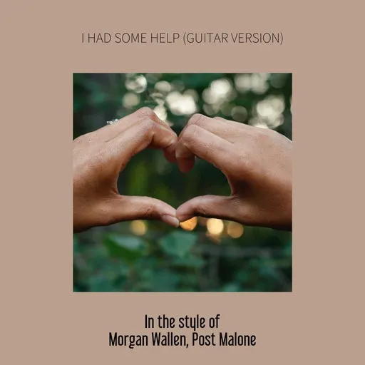 Karaoke I Had Some Help (Guitar Version) von Morgan Wallen, Post Malone — mit Songtext mitsingen auf Singa