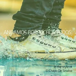 Cover art for Andamos Borrachos Todos - El Chapo De Sinaloa karaoke version