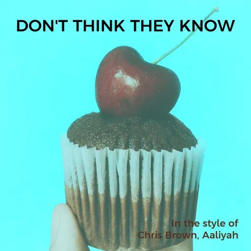 Don't Think They Know - Karaoke