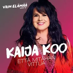 Karaokekappaleen Että mitähän vittua - Kaija Koo,Vain elämää kausi 7 kansikuva