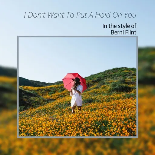 Karaoke I Don't Want To Put A Hold On You by Berni Flint — sing along with lyrics on Singa