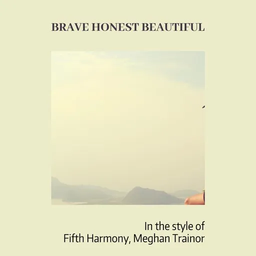Karaoke Brave Honest Beautiful by Fifth Harmony, Meghan Trainor — sing along with lyrics on Singa