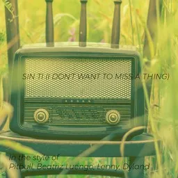 Cover art for Sin Ti (I Don't Want To Miss A Thing) - Beatriz Luengo,Dyland,Lenny,Pitbull karaoke version