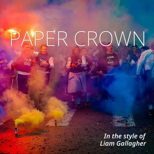 Karaoke Paper Crown by Liam Gallagher — sing along with lyrics on Singa
