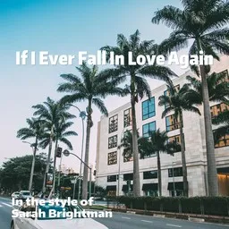 Cover art for If I Ever Fall In Love Again - Sarah Brightman karaoke version