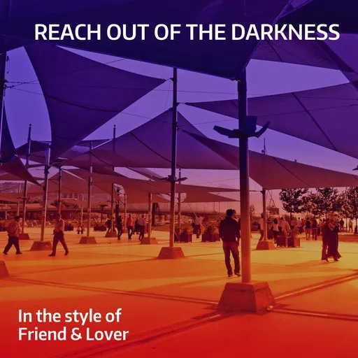Karaoke Reach Out Of The Darkness av Friend & Lover — sjung med på texten på Singa