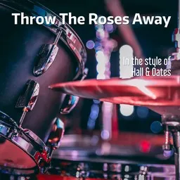 Titelbild für Throw The Roses Away - Hall & Oates Karaoke-Version
