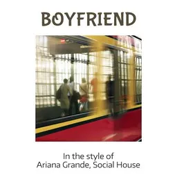 Cover art for Boyfriend - Ariana Grande,Social House karaoke version