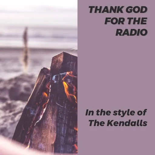 Karaoke Thank God For The Radio von The Kendalls — mit Songtext mitsingen auf Singa