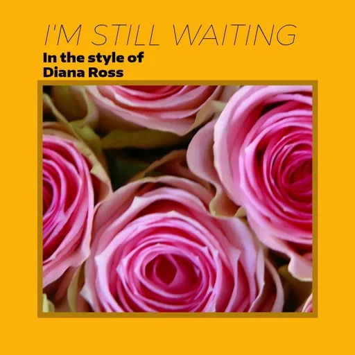 Karaoke I'm Still Waiting von Diana Ross — mit Songtext mitsingen auf Singa