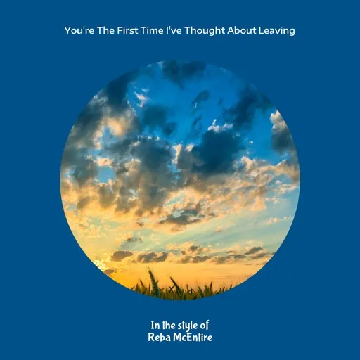 You're The First Time I've Thought About Leaving - Karaoke