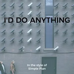 Cover art for I'd Do Anything - Simple Plan karaoke version