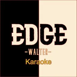 Titelbild für Edge - Walter Karaoke-Version