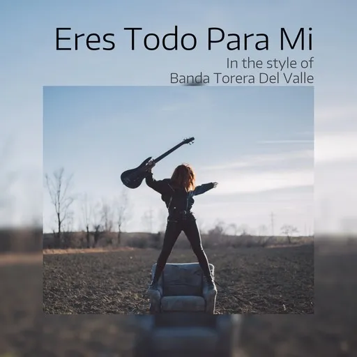 Karaoke Eres Todo Para Mi by Banda Torera Del Valle — sing along with lyrics on Singa