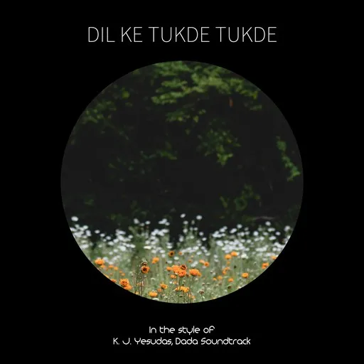 Karaoke Dil Ke Tukde Tukde by Dada Soundtrack, K. J. Yesudas — sing along with lyrics on Singa