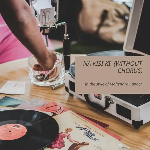 Karaoke Na Kisi Ki  (Without Chorus) av Mahendra Kapoor — sjung med på texten på Singa