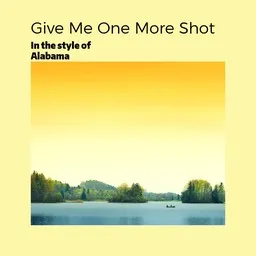 Cover art for Give Me One More Shot - Alabama karaoke version