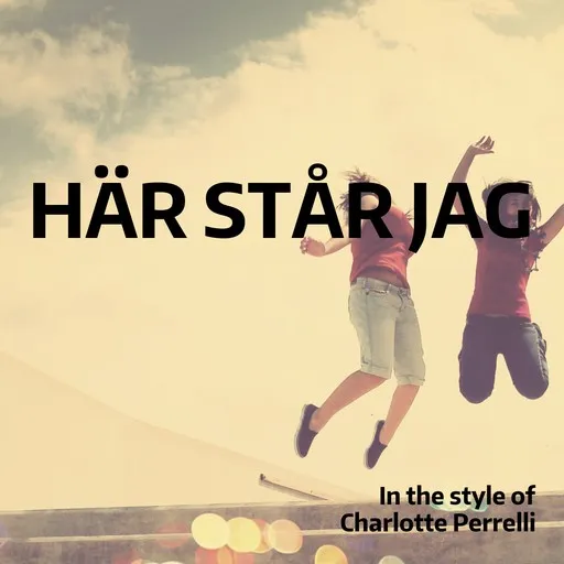 Karaoke Här står jag by Charlotte Perrelli — sing along with lyrics on Singa